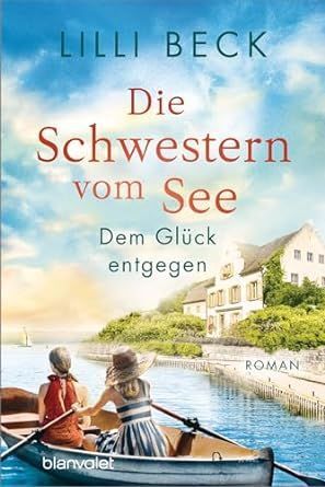 DIE SCHWESTERN VOM SEE. DEM GLÜCK ENTGEGEN