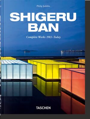 SHIGERU BAN. COMPLETE WORKS 1985-TODAY, 45 ANIV.-