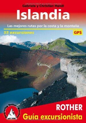 ISLANDIA 55 EXCURSIONES.MEJORES RUTAS POR LA COSTA Y LA MONTAÑA