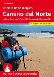 CAMINO DEL NORTE .LE CHEMIN DE ST-JACQUES LE LONG DE LA COTE DE IRUN A ST-JACQUES