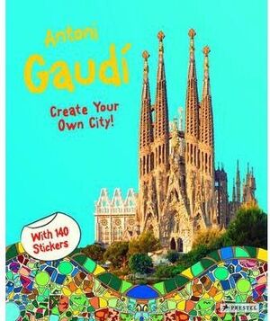 ANTONI GAUDÍ. CREATE YOUR OWN CITY   (PEGATINAS)