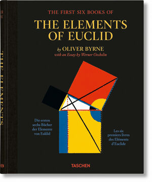 OLIVER BYRNE. THE FIRST SIX BOOKS OF THE ELEMENTS OF EUCLID (LOS ELEMENTOS DE EUCLIDES)
