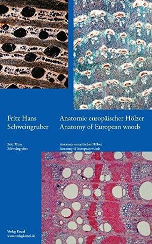 ANATOMIE EUROPAISCHER HOLZER / ANATOMY OF EUROPEAN WOODS
