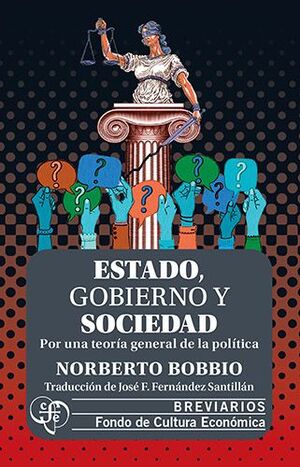 ESTADO, GOBIERNO Y SOCIEDAD. POR UNA TEORIA GENERAL DE LA POLITICA