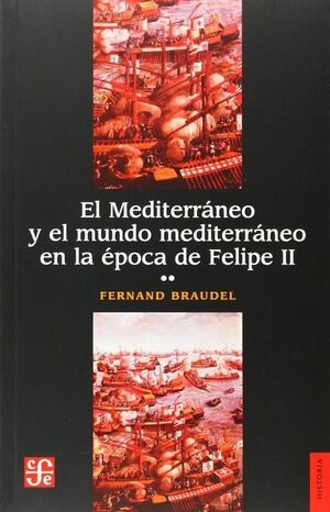 MEDITERRÁNEO Y MUNDO MEDITERRÁNEO ÉPOCA FELIPE II TOMO I