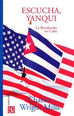ESCUCHA YANQUI, LA REVOLUCION EN CUBA