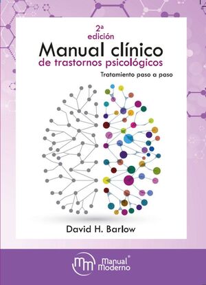 MANUAL CLINICO DE TRASTORNOS PSICOLOGICOS TRATAMIENTO 2Ã?Âº ED