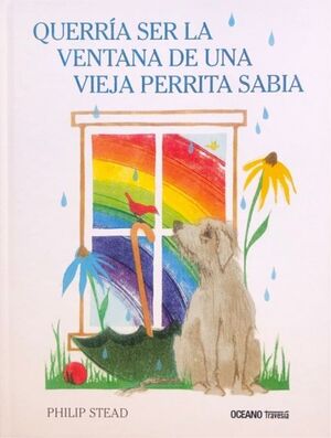 QUERRIA SER LA VENTANA DE UNA VIEJA PERRITA SABIA