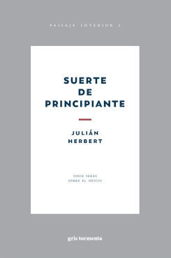 SUERTE DE PRINCIPIANTE. ONCE IDEAS SOBRE EL OFICIO