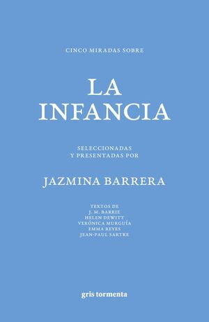 CINCO MIRADAS SOBRE LA INFANCIA. SELECCIONADAS Y PRESENTADAS POR JAZMINA BARRERA