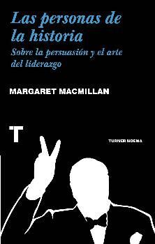 PERSONAS DE LA HISTORIA. SOBRE LA PERSUASION Y EL ARTE DEL LIDERAZGO