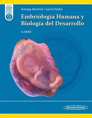 EMBRIOLOGÍA HUMANA Y BIOLOGÍA DEL DESARROLLO (4ª ED.)