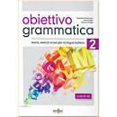 OBIETTIVO GRAMMATICA 2 B1 B2