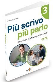 PIÙ SCRIVO PIÙ PARLO 3 (C1-C2). MATERIALE PER LA PRODUZIONE SCRITTA E ORALE