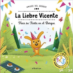 LA LIEBRE VICENTE. HACE SU FIESTA EN EL BOSQUE  (APRENDE LOS NUMEROS)