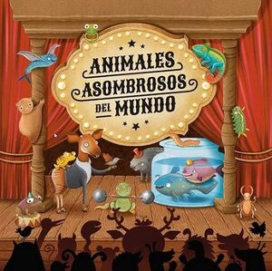 ANIMALES ASOMBROSOS DEL MUNDO   (ILUSTRADOS)