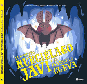 PEQUEÑO MURCIELAGO JAVI Y FANTASTICA CUEVA, EL