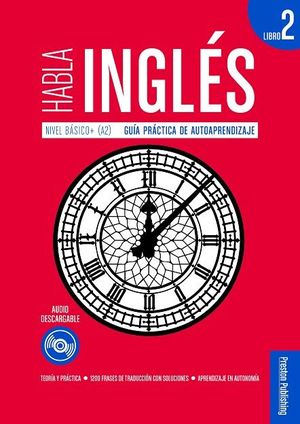 HABLA INGLÉS . LIBRO 2.NIVEL BASICO+ (A2)