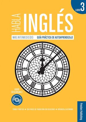 HABLA INGLÉS LIBRO 3, NIVEL INTERMEDIO (B1)