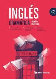 INGLÉS GRAMATICA TEORIA Y PRACTICA A2