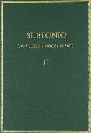 VIDA DE LOS DOCE CÉSARES. VOL. II. LIBROS III-IV