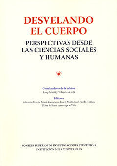 DESVELANDO EL CUERPO : PERSPECTIVAS DESDE LAS CIENCIAS SOCIALES Y HUMANAS