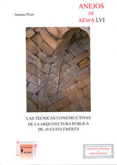 LAS TÉCNICAS CONSTRUCTIVAS DE LA ARQUITECTURA PÚBLICA DE AUGUSTA EMÉRITA