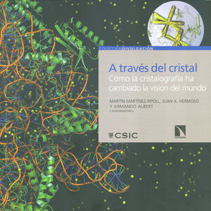 A TRAVÉS DEL CRISTAL :  CÓMO LA CRISTALOGRAFÍA HA CAMBIADO LA VISIÓN DEL MUNDO