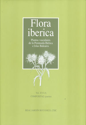 FLORA IBÉRICA, PLANTAS VASCULARES DE LA PENÍNSULA IBÉRICA E ISLAS BALEARES (VOL. XVI (I), COMPOSITAE PARTIM)