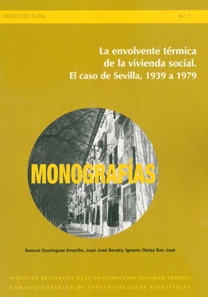 LA ENVOLVENTE TÉRMICA DE LA VIVIENDA SOCIAL : EL CASO DE SEVILLA, 1939 A 1979