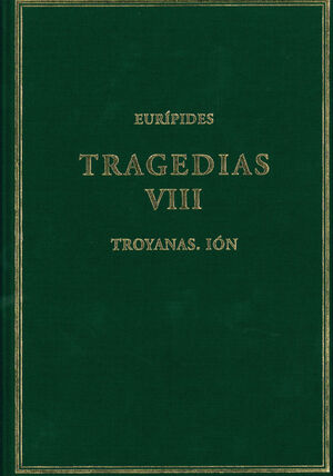 TRAGEDIAS VIII: TROYANAS; IÓN