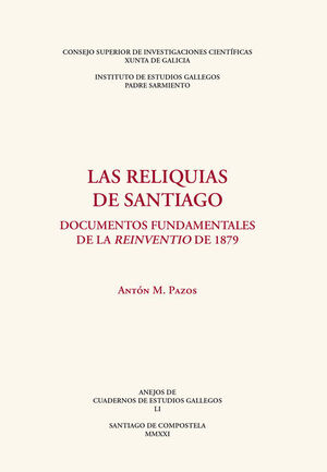 LAS RELIQUIAS DE SANTIAGO : DOCUMENTOS FUNDAMENTALES DE LA REINVENTIO DE 1879