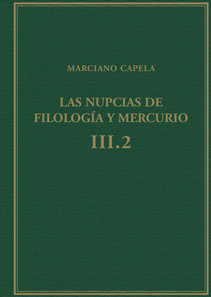LAS NUPCIAS DE FILOLOGÍA Y MERCURIO, VOL. III.2, LIBROS VIII-IX : EL QUADRIVIUM