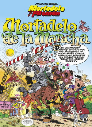 MAGOS DEL HUMOR 103. MORTADELO Y FILEMÓN. MORTADELO DE LA MANCHA