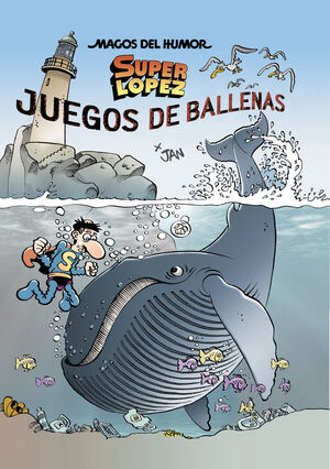 MAGOS DEL HUMOR SUPERLOPEZ 212. JUEGOS DE BALLENAS