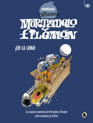 ¡EN LA LUNA! (ESENCIALES IBÁÑEZ, 5)