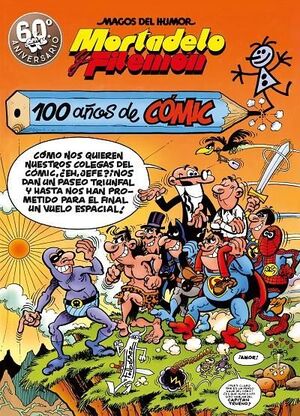 MORTADELO Y FILEMÓN. 100 AÑOS DE CÓMIC (MAGOS DEL HUMOR 67)