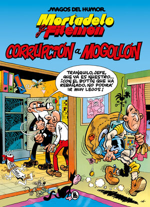 59. MORTADELO Y FILEMÓN. CORRUPCIÓN A MOGOLLÓN (MAGOS DEL HUMOR 59)