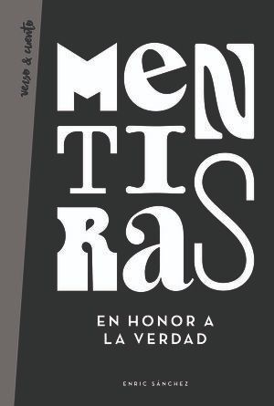 MENTIRAS EN HONOR A LA VERDAD