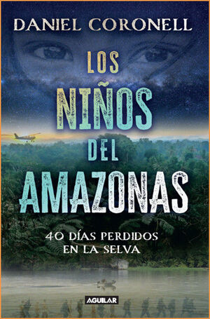 LOS NIÑOS DEL AMAZONAS. 40 DÍAS PERDIDOS EN LA SELVA