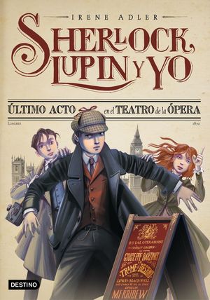 ÚLTIMO ACTO EN EL TEATRO DE LA ÓPERA. SHERLOCK, LUPIN Y YO 2