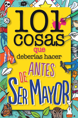 101 COSAS QUE HACER ANTES DE HACERTE MAYOR