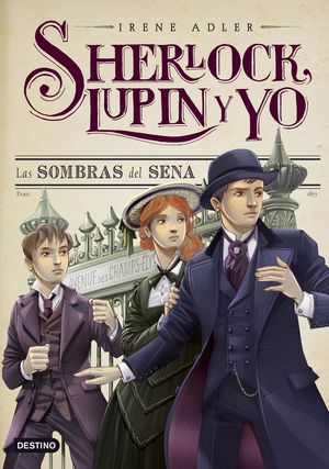 6. SHERLOCK, LUPIN Y YO. LAS SOMBRAS DEL SENA