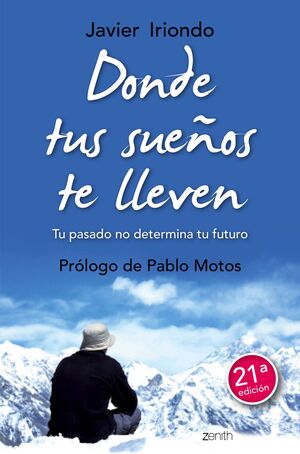DONDE TUS SUEÑOS TE LLEVEN. TU PASADO NO DETERMINA TU FUTURO