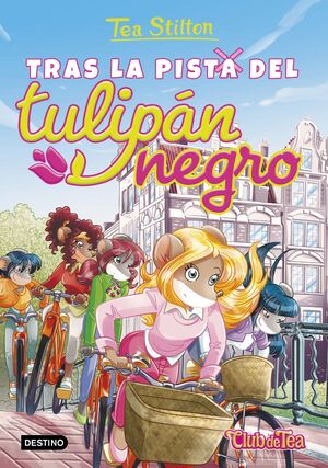 TRAS LA PISTA DEL TULIPAN NEGRO -TEA STILTON 18