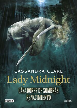 CAZADORES DE SOMBRAS. LADY MIDNIGHT (RENACIMIENTO)