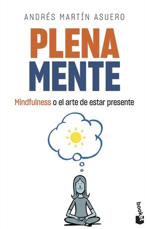 PLENAMENTE MINDFULNESS O EL ARTE DE ESTAR PRESENTE