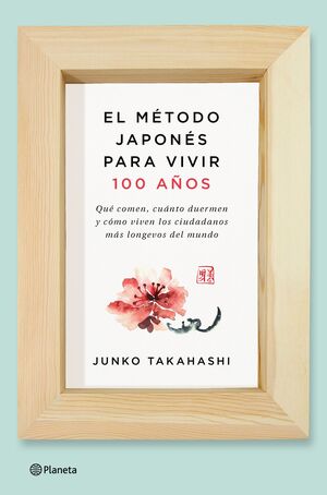 EL MÉTODO JAPONÉS PARA VIVIR 100 AÑOS (LONGEVIDAD)