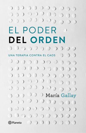EL PODER DEL ORDEN. UNA TERAPIA CONTRA EL CAOS