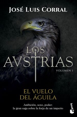 LOS AUSTRIAS. EL VUELO DEL ÁGUILA. VOL. I